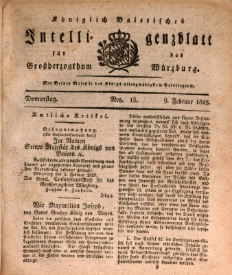 Königlich-baierisches Intelligenzblatt für das Großherzogthum Würzburg (Würzburger Intelligenzblatt) Donnerstag 9. Februar 1815