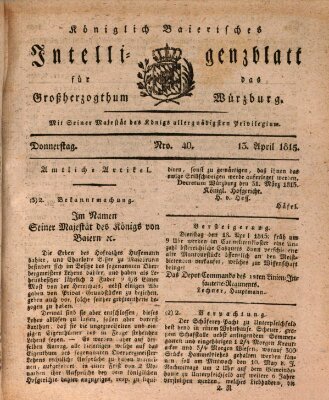 Königlich-baierisches Intelligenzblatt für das Großherzogthum Würzburg (Würzburger Intelligenzblatt) Donnerstag 13. April 1815