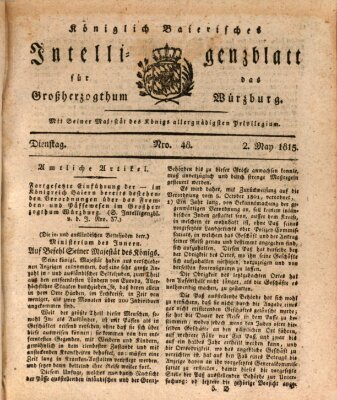 Königlich-baierisches Intelligenzblatt für das Großherzogthum Würzburg (Würzburger Intelligenzblatt) Dienstag 2. Mai 1815