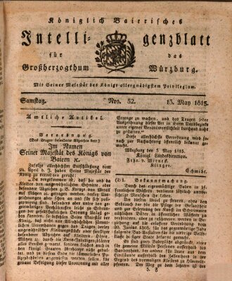 Königlich-baierisches Intelligenzblatt für das Großherzogthum Würzburg (Würzburger Intelligenzblatt) Samstag 13. Mai 1815