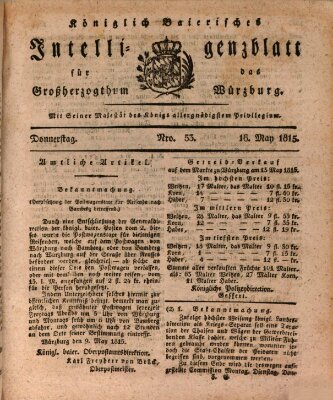 Königlich-baierisches Intelligenzblatt für das Großherzogthum Würzburg (Würzburger Intelligenzblatt) Donnerstag 18. Mai 1815