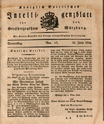 Königlich-baierisches Intelligenzblatt für das Großherzogthum Würzburg (Würzburger Intelligenzblatt) Donnerstag 22. Juni 1815