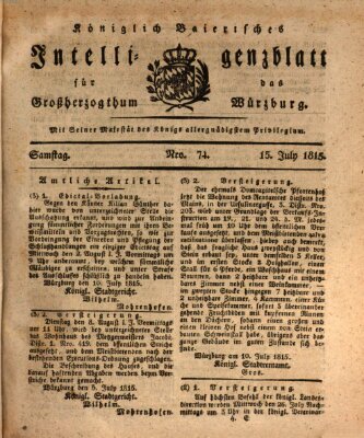 Königlich-baierisches Intelligenzblatt für das Großherzogthum Würzburg (Würzburger Intelligenzblatt) Samstag 15. Juli 1815