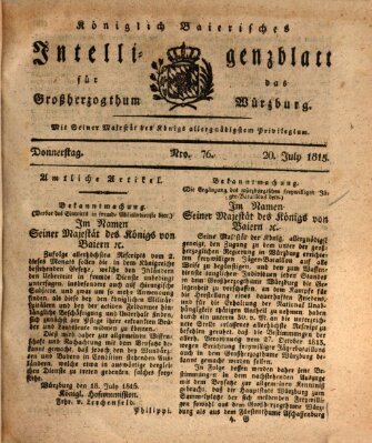 Königlich-baierisches Intelligenzblatt für das Großherzogthum Würzburg (Würzburger Intelligenzblatt) Donnerstag 20. Juli 1815