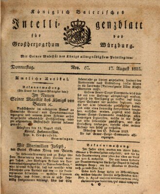 Königlich-baierisches Intelligenzblatt für das Großherzogthum Würzburg (Würzburger Intelligenzblatt) Donnerstag 17. August 1815