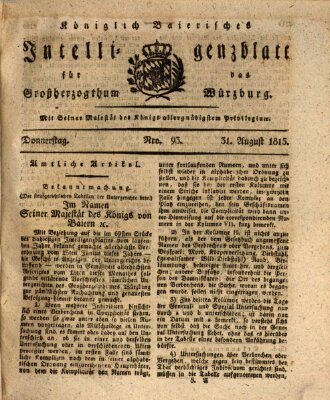 Königlich-baierisches Intelligenzblatt für das Großherzogthum Würzburg (Würzburger Intelligenzblatt) Donnerstag 31. August 1815