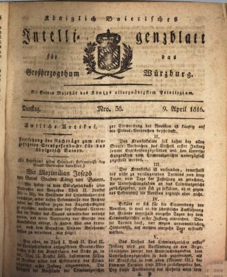 Königlich-baierisches Intelligenzblatt für das Großherzogthum Würzburg (Würzburger Intelligenzblatt) Dienstag 9. April 1816