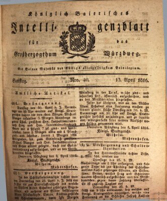 Königlich-baierisches Intelligenzblatt für das Großherzogthum Würzburg (Würzburger Intelligenzblatt) Samstag 13. April 1816