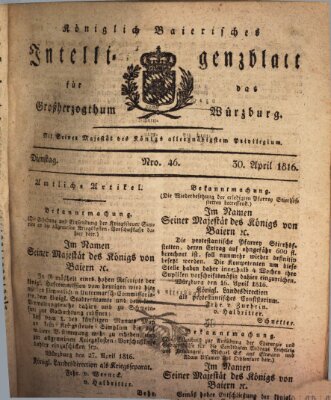 Königlich-baierisches Intelligenzblatt für das Großherzogthum Würzburg (Würzburger Intelligenzblatt) Dienstag 30. April 1816