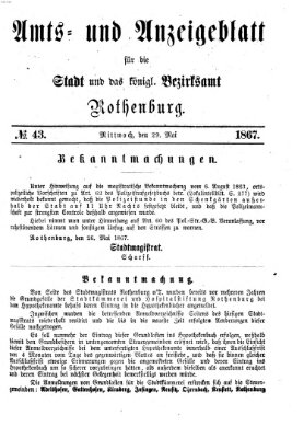 Amts- und Anzeigenblatt für die Stadt und das Königl. Bezirksamt Rothenburg Mittwoch 29. Mai 1867