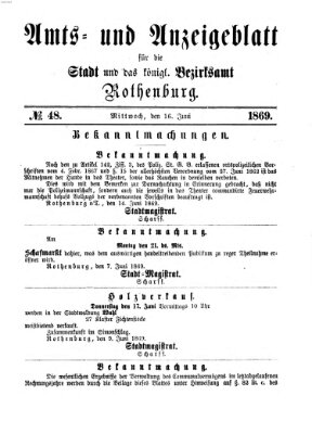 Amts- und Anzeigenblatt für die Stadt und das Königl. Bezirksamt Rothenburg Mittwoch 16. Juni 1869