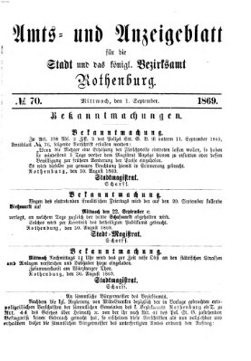 Amts- und Anzeigenblatt für die Stadt und das Königl. Bezirksamt Rothenburg Mittwoch 1. September 1869