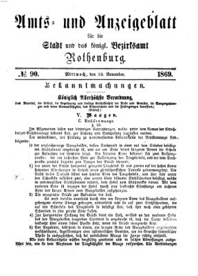 Amts- und Anzeigenblatt für die Stadt und das Königl. Bezirksamt Rothenburg Mittwoch 10. November 1869