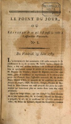 Le point du jour ou Résultat de ce qui s'est passé la veille à l'Assemblée Nationale Freitag 19. Juni 1789