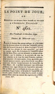 Le point du jour ou Résultat de ce qui s'est passé la veille à l'Assemblée Nationale Freitag 15. Oktober 1790