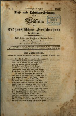 Fest- und Schützen-Zeitung oder Bülletin des Eidgenössischen Freischiessens Donnerstag 8. Juli 1847