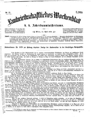 Landwirthschaftliches Wochenblatt des K.K. Ackerbauministeriums in Wien Freitag 15. April 1870