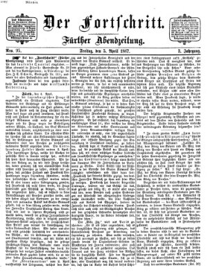 Der Fortschritt (Der Fortschritt auf allen Gebieten des öffentlichen Lebens) Freitag 5. April 1867