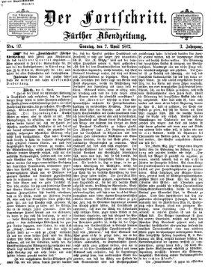 Der Fortschritt (Der Fortschritt auf allen Gebieten des öffentlichen Lebens) Sonntag 7. April 1867