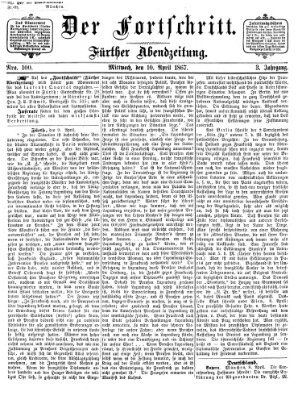 Der Fortschritt (Der Fortschritt auf allen Gebieten des öffentlichen Lebens) Mittwoch 10. April 1867