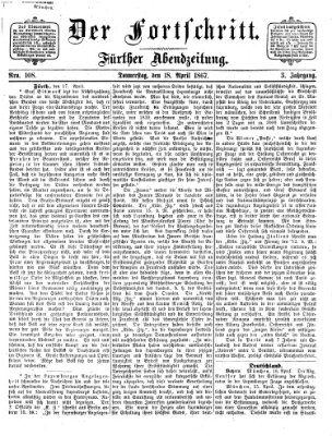 Der Fortschritt (Der Fortschritt auf allen Gebieten des öffentlichen Lebens) Donnerstag 18. April 1867