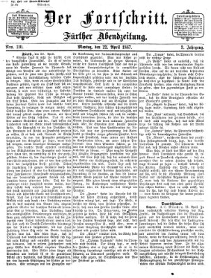 Der Fortschritt (Der Fortschritt auf allen Gebieten des öffentlichen Lebens) Montag 22. April 1867