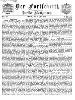 Der Fortschritt (Der Fortschritt auf allen Gebieten des öffentlichen Lebens) Montag 17. Juni 1867