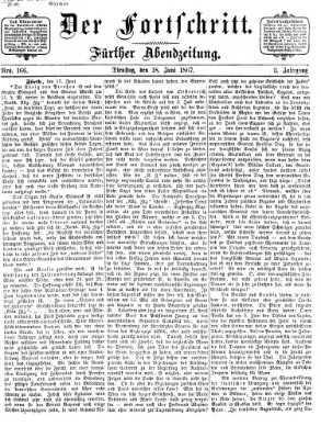 Der Fortschritt (Der Fortschritt auf allen Gebieten des öffentlichen Lebens) Dienstag 18. Juni 1867