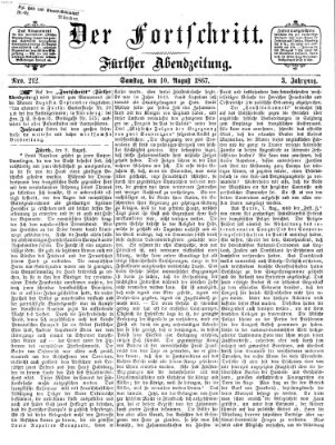 Der Fortschritt (Der Fortschritt auf allen Gebieten des öffentlichen Lebens) Samstag 10. August 1867