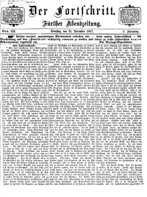 Der Fortschritt (Der Fortschritt auf allen Gebieten des öffentlichen Lebens) Dienstag 31. Dezember 1867