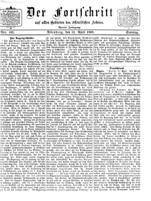 Der Fortschritt auf allen Gebieten des öffentlichen Lebens Sonntag 12. April 1868