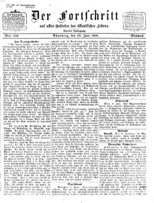 Der Fortschritt auf allen Gebieten des öffentlichen Lebens Mittwoch 10. Juni 1868