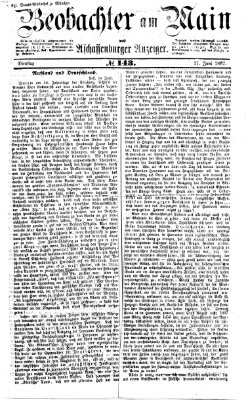 Beobachter am Main und Aschaffenburger Anzeiger Montag 17. Juni 1867