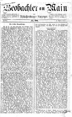 Beobachter am Main und Aschaffenburger Anzeiger Freitag 3. April 1868