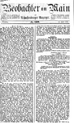 Beobachter am Main und Aschaffenburger Anzeiger Dienstag 14. Juli 1868