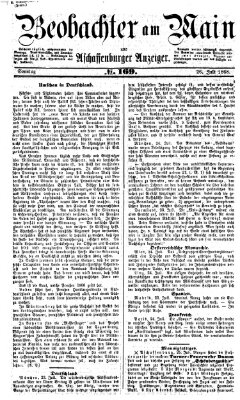 Beobachter am Main und Aschaffenburger Anzeiger Sonntag 26. Juli 1868