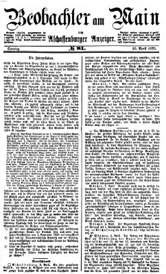 Beobachter am Main und Aschaffenburger Anzeiger Sonntag 10. April 1870