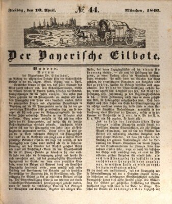 Baierscher Eilbote (Münchener Bote für Stadt und Land) Freitag 10. April 1840