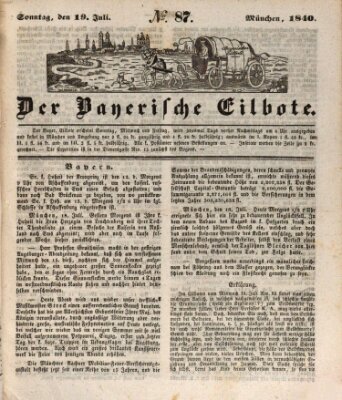 Baierscher Eilbote (Münchener Bote für Stadt und Land) Sonntag 19. Juli 1840