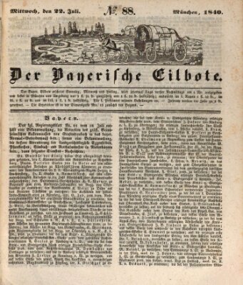 Baierscher Eilbote (Münchener Bote für Stadt und Land) Mittwoch 22. Juli 1840