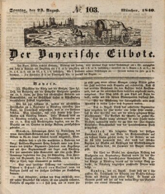 Baierscher Eilbote (Münchener Bote für Stadt und Land) Sonntag 23. August 1840