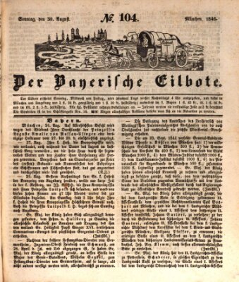 Baierscher Eilbote (Münchener Bote für Stadt und Land) Sonntag 30. August 1846