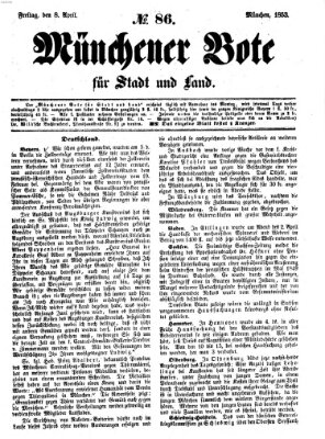 Münchener Bote für Stadt und Land Freitag 8. April 1853