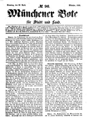 Münchener Bote für Stadt und Land Sonntag 22. April 1855