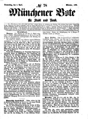 Münchener Bote für Stadt und Land Donnerstag 2. April 1863