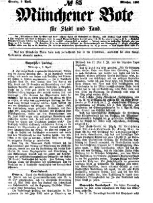 Münchener Bote für Stadt und Land Sonntag 9. April 1865