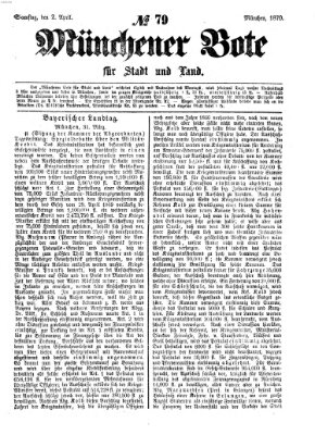 Münchener Bote für Stadt und Land Samstag 2. April 1870