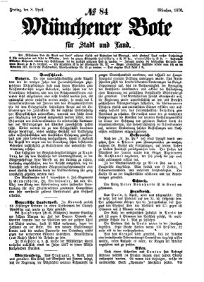 Münchener Bote für Stadt und Land Freitag 8. April 1870