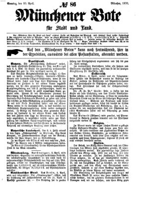 Münchener Bote für Stadt und Land Sonntag 10. April 1870