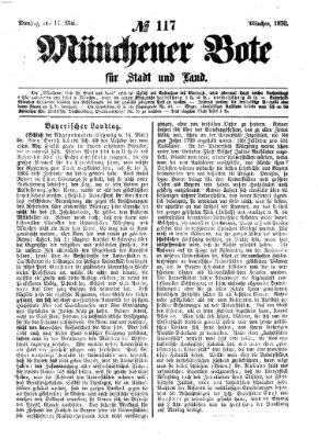 Münchener Bote für Stadt und Land Dienstag 17. Mai 1870